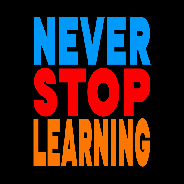 Never stop learning by Evergreen Tee