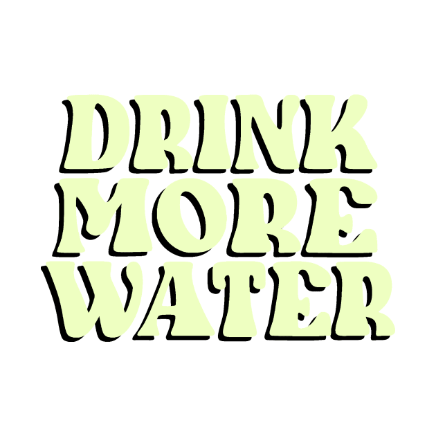 Drink More Water (Yellow) by CelestialTees