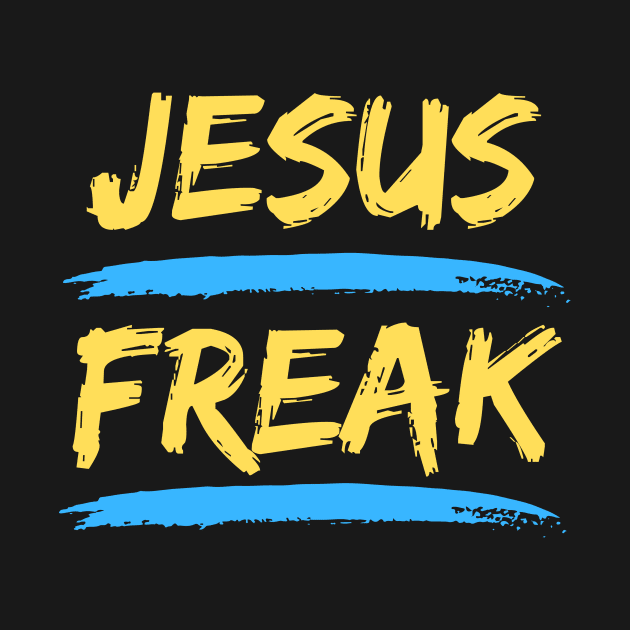 Jesus Freak | Christian Typography by All Things Gospel