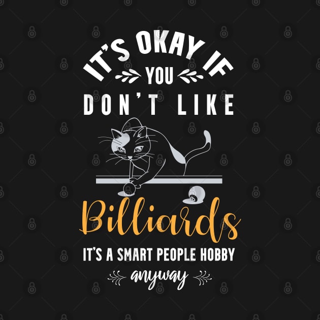 it's okay if you don't like billiards, It's a smart people hobby anyway by Teekingdom