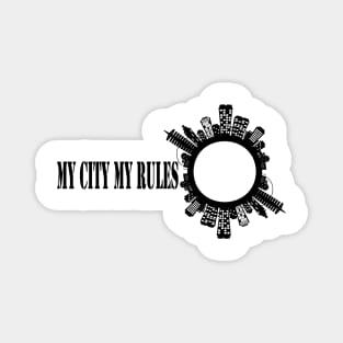 My city my rules Magnet