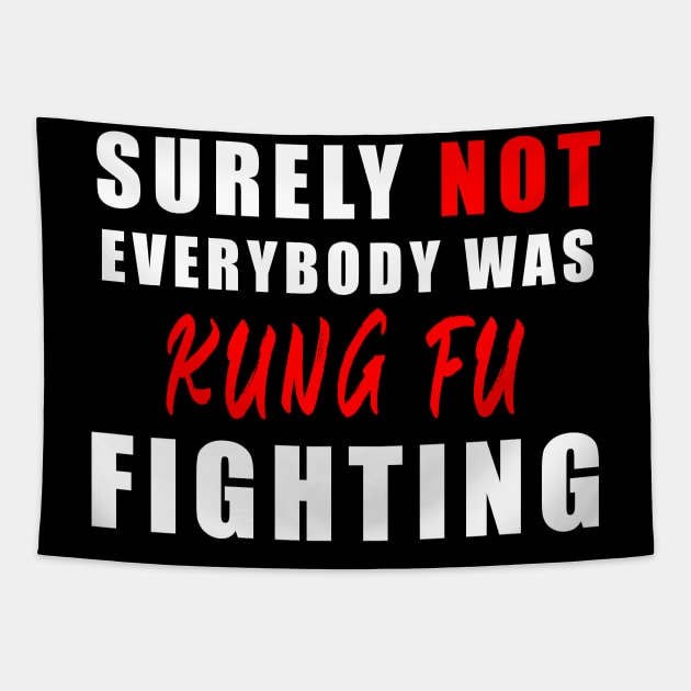 Surely Not Everybody Was Kung Fu fihting Tapestry by Flipodesigner