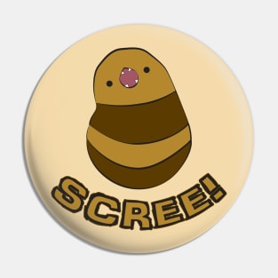 Scree! Pin