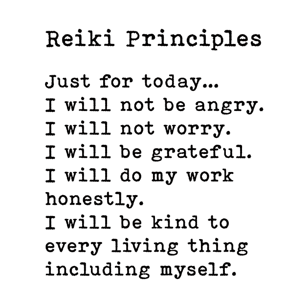 The Five Reiki Principles by PrettyLovely