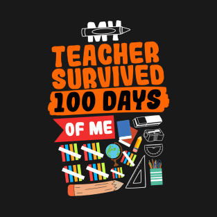 My Teacher Survived 100 Days Of Me T-Shirt