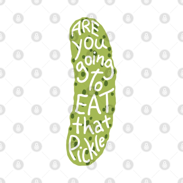 title of show Are you gonna eat that pickle? by Meggie Mouse