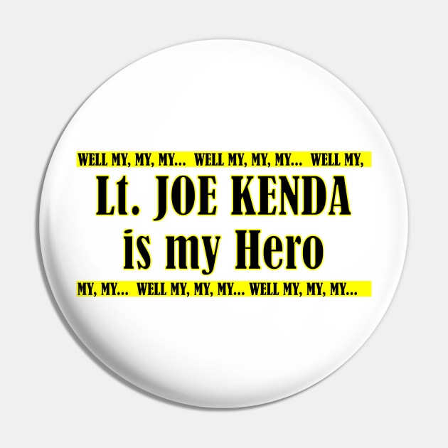 Joe Kenda is My Hero Pin by dflynndesigns