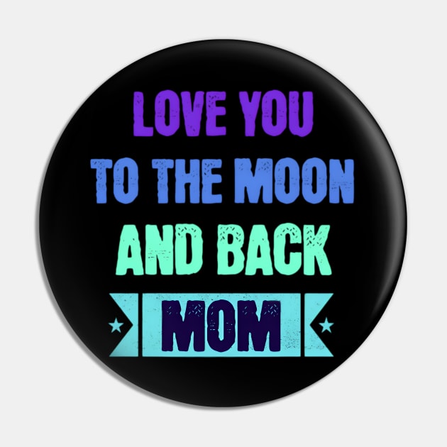 Love you to the moon and back mom mothers day Pin by Elite & Trendy Designs