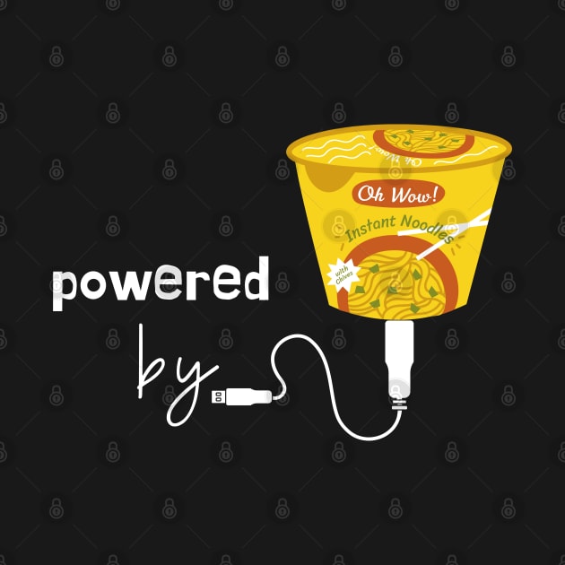 Powered by Instant Ramen by leBoosh-Designs