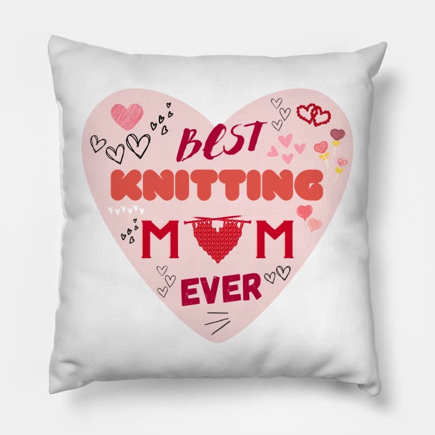 Best Knitting Mom Ever Pillow by For HerHim