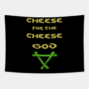 Cheese for the Cheese God (alternative) Tapestry