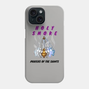 Holy Smoke - Prayers Of The Saints 2 Phone Case