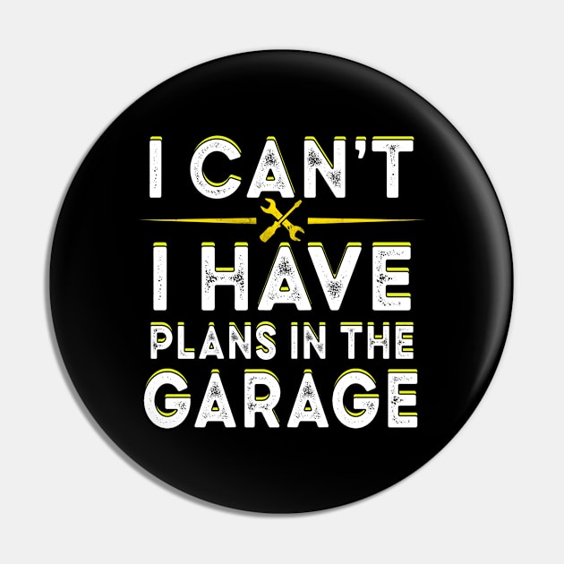 I cant I have plans in the garage Cool mechanic saying Pin by Moe99