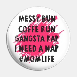 Womens Mom Shirts Mom Life Messy Bun Coffee Run Gangsta Rap Nap Pin