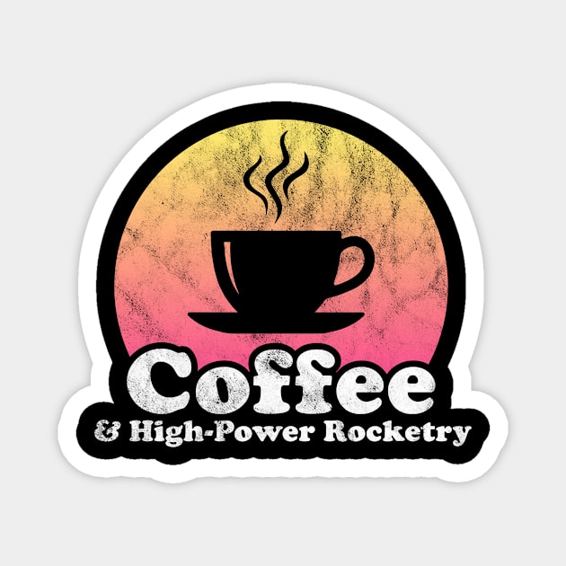 Coffee and High-Power Rocketry Magnet by JKFDesigns