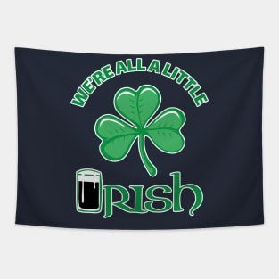 We're All A Little Irish Tapestry