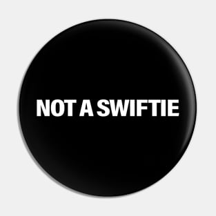 Not A Swiftie Pin