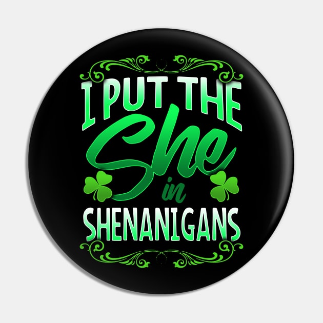 I Put The She In Shenanigans St Patricks Day Shamrocks Pin by SomedayDesignsCo