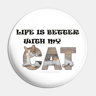 Life is better with my cat - tabby cat oil painting word art Pin