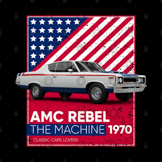 Classic Car AMC Rebel The Machine 1970 by cecatto1994