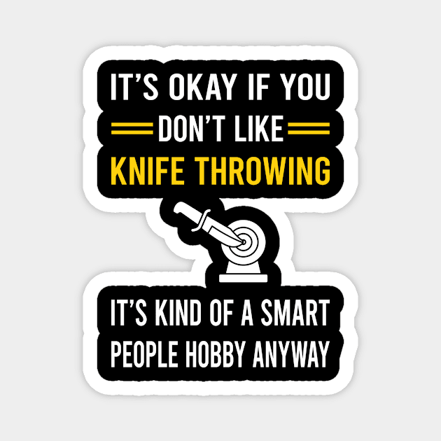 Smart People Hobby Knife Throwing Knives Magnet by Good Day