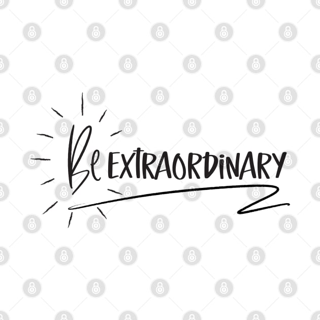 Be Extraordinary by BlueZenStudio