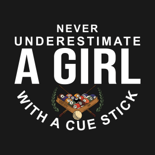 Never Underestimate A Girl With A Cue Stick T-Shirt