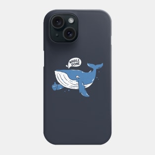 Whale done Phone Case