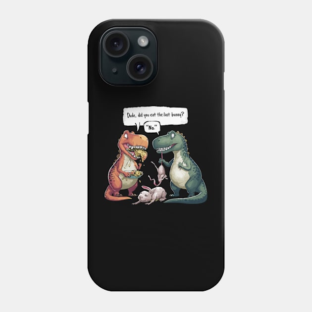 Funny Did You Eat The Last Bunny Dinosaur Rabbit Phone Case by Shopinno Shirts