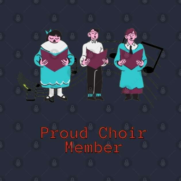 Proud Choir Member by Craftshirt