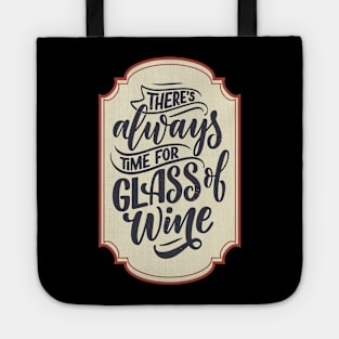 There is always time for a glass of wine Tote