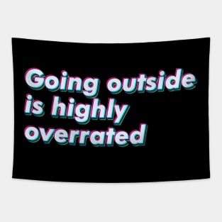 Going Outside is Highly Overrated Tapestry