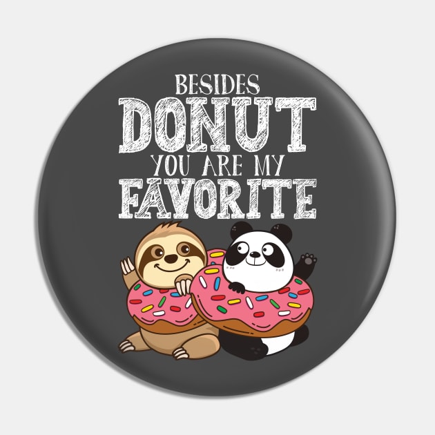 Sloth Panda - Besides Donut You Are My Favorite Pin by Plushism