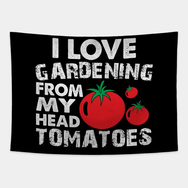 Funny I love Gardening from My Head Tomatoes Gardening Gift Tapestry by TheLostLatticework