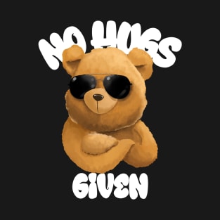 No hugs given T-Shirt