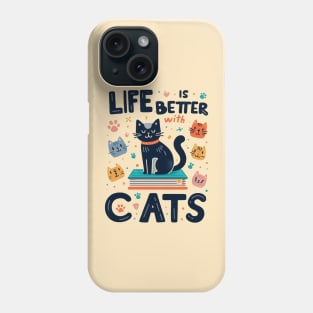 Life is Better With Cats Phone Case