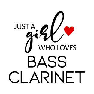 Just A Girl Who Loves Bass Clarinet T-Shirt