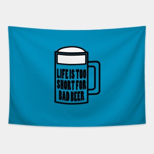 Life is Too Short for Bad Beer Tapestry