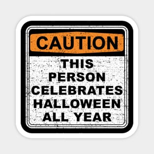 Warning - Celebrate Halloween All Year Magnet