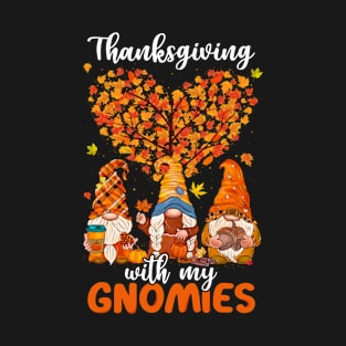 Thanksgiving With My Gnomies Funny Fall Autumn Gnomes Lover T-Shirt
