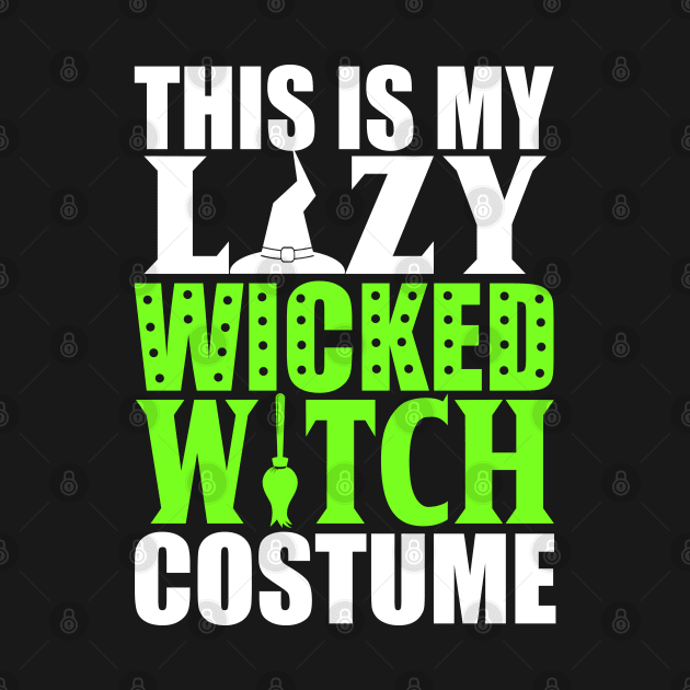 This Is My Lazy Wicked Witch Costume by KsuAnn