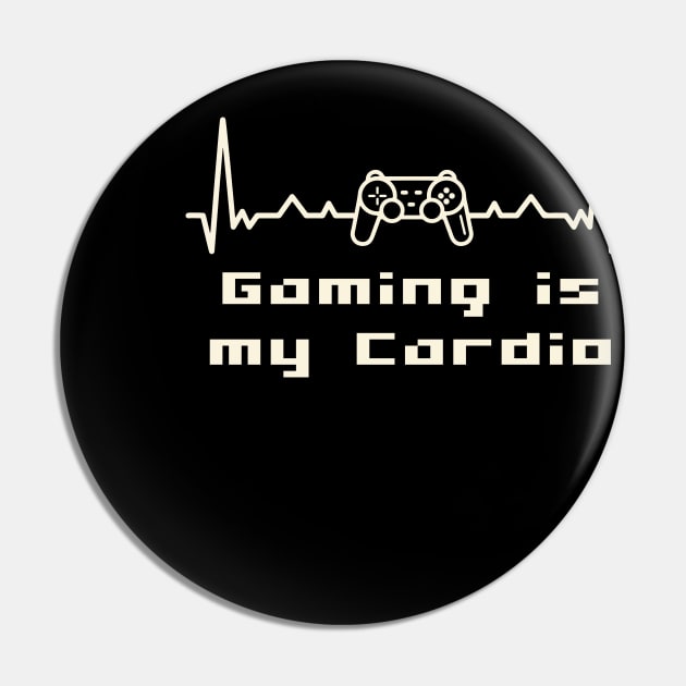 Gaming Is My Cardio Pin by JFDesign123