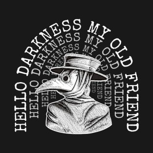 Plague Doctor - Hello Darkness My Old Friend T-Shirt