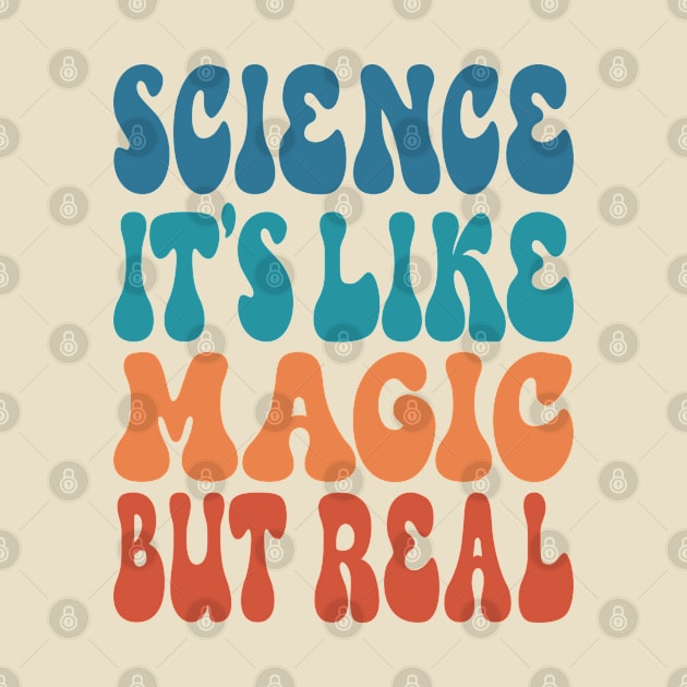 Science It's Like Magic But Real by Inspire Enclave