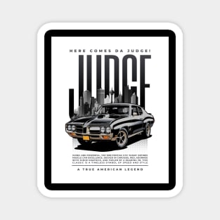 The Judge - Here Comes Da Judge - A True American Legend - 1969 Pontiac GTO Magnet