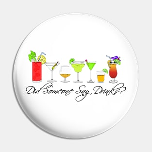 Did Someone Say drinks? Pin