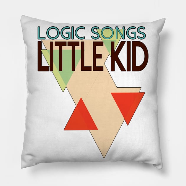 Little Kid Logic Songs Pillow by TapABCD