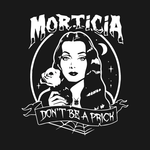 Don't be a Prick by Blackhearttees