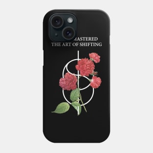 Shifting Symbol With Red Roses And quote : I Have Mastered The Art Of Shifting Phone Case