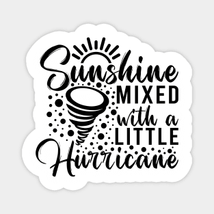 Sunshine mixed with a little hurricane Magnet